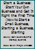 Start a Business: Start Your Own Business and Get It Right the First Time (How to Start a Small Business, Starting a Business, Starting a Business Book, Startup, How to Write a Business Plan) 1508596964 Book Cover