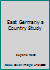 East Germany a Country Study B0027BYI8K Book Cover