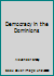 Democracy in the Dominions B0007IT0ME Book Cover