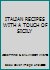 ITALIAN RECIPES WITH A TOUCH OF SICILY B00YPNRSF8 Book Cover
