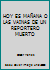 Hoy es manana, o, Las vainas de un reportero muerto (Narrativa venezolana) 980271304X Book Cover