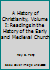 A History of Christianity, Volume I: Readings in the History of the Early and Medieval Church B00TQ8VYVG Book Cover