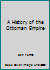 History of Ottoman Empire 1405102462 Book Cover