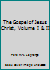 The Gospel of Jesus Christ, Volume I & II B000MCXDG4 Book Cover