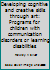 Developing cognitive and creative skills through art: Programs for children with communication disorders or learning disabilities 0839112483 Book Cover