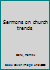 Sermons on church trends B0007163G2 Book Cover