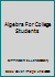 Algebra for College Students Custom version for Essex county College 0201472147 Book Cover