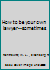 HOW TO BE YOUR OWN LAWYER (SOMETIMES) : DIVORCE*WILLS*BUYING OR SELLING A HOUSE*LEASING APARTMENTS*SMALL CLAIMS COURT*INJURY TO 039911985X Book Cover