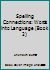 Spelling Connections: Words into Language 0883094479 Book Cover