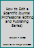 How to Edit a Scientific Journal 0894950339 Book Cover