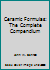 Ceramic Formulas: The Complete Compendium B000TBIT08 Book Cover