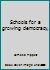 Schools for a growing democracy, B00089KGE8 Book Cover