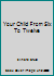 Your Child From Six To Twelve B000J0LNXE Book Cover