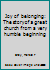 Joy of belonging: The story of a great church from a very humble beginning B000731P7C Book Cover