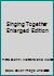 Singing Together Enlarged Edition B0053TVS22 Book Cover