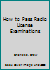 How to Pass Radio License Examinations B000WXO5OM Book Cover