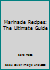 Marinade Recipes: The Ultimate Guide 1505663792 Book Cover