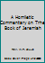 A Homiletic Commentary on Trhe Book of Jeremiah (THE PREACHER'S COMPLETE HOMILETIC COMMENTARY ON THE OLD TESTAMENT ON AN ORIGINAL PLAN WITH CRITACAL AND EXPLANATORY NOTES, INDEXES ETC. ETC. IN TWENTY- B0032S2E0Q Book Cover