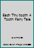 Each Tiny Tooth: A Tooth Fairy Tale 0578103346 Book Cover