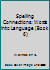 Spelling Connections: Words into Language 0883094517 Book Cover