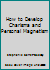 How to Develop Charisma and Personal Magnetism 0722527055 Book Cover