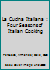 La Cucina Italiana : Four Seasons of Italian Cooking 1895714761 Book Cover