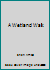 Wetland Walk, A 1562942131 Book Cover