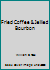 Fried Coffee & Jellied Bourbon B0027RP2TS Book Cover