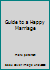 Guide to a Happy Marriage B0000CM23V Book Cover