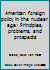 American foreign policy in the nuclear age: Principles, problems, and prospects B0007DJTG6 Book Cover
