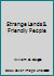 Strange Lands & Friendly People B006OIGU2E Book Cover