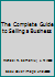 Complete Guide to Selling a Business 0814402232 Book Cover