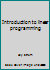 Introduction to linear programming 0816285365 Book Cover