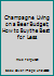 Champagne Living on a Beer Budget B002MHM7V4 Book Cover