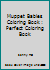 Muppet Babies Coloring Book: Perfect Coloring Book 1699767599 Book Cover