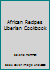 African Recipes Liberian Cookbook 0910363072 Book Cover