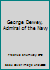 George Dewey, Admiral of the Navy B0006AYU9Q Book Cover