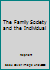 The Family Society and the Individual B00404NMUC Book Cover