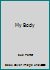 My Body 0911745963 Book Cover
