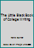 The Little Black Book of College Writing 1457609231 Book Cover