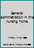 General administration in the nursing home 0843605731 Book Cover