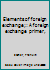 Elements of foreign exchange;: A foreign exchange primer, B00087A24Y Book Cover