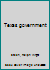 Texas government B0007EH3K4 Book Cover