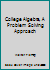 College Algebra, A Problem Solving Approach 0536740275 Book Cover