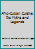 Afro-Cuban cuisine: Its myths and legends 9590901255 Book Cover