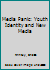 Media Panic: Youth Identity and New Media 1472433025 Book Cover