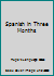 Spanish in Three Months 0852850700 Book Cover