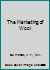 The Marketing of Wool B000MKD8I4 Book Cover