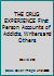 THE DRUG EXPERIENCE First Person Accounts of Addicts, Writers and Others B007J6F8WI Book Cover