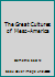 The Great Cultures of Meso-America B002JMZ0OS Book Cover